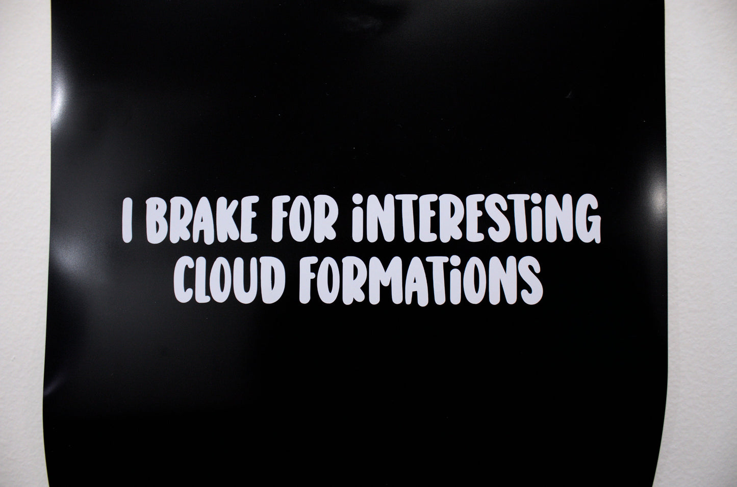 Funny Car Sticker "I Brake For Interesting Cloud Formations" Vinyl Decal