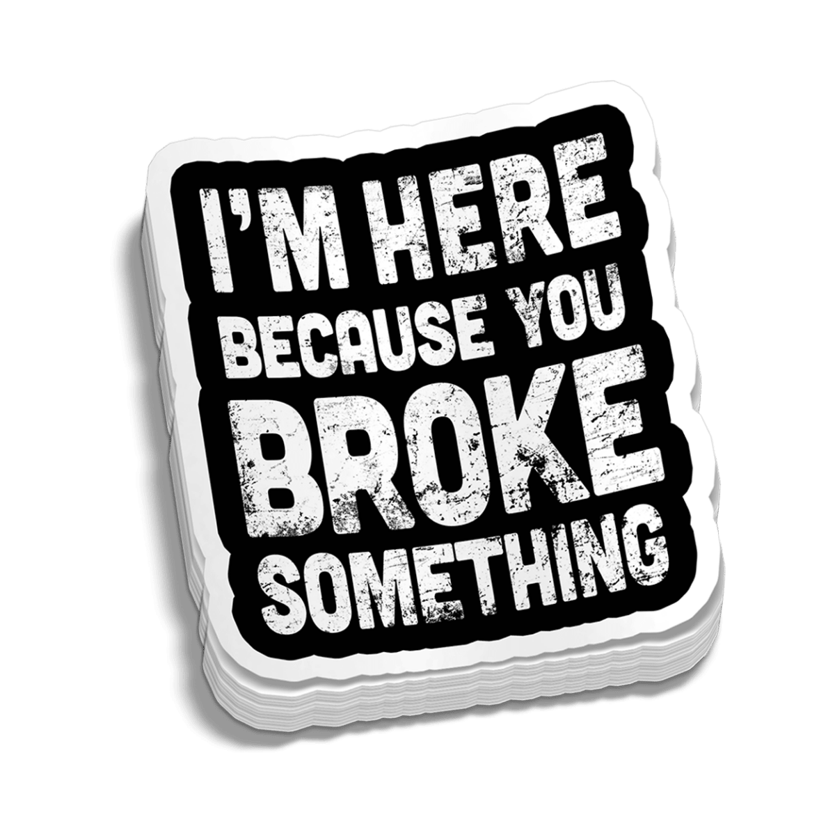 Broke Something Hard Hat Decal - Rising Sun Decals - Broke Something Hard Hat Decal
