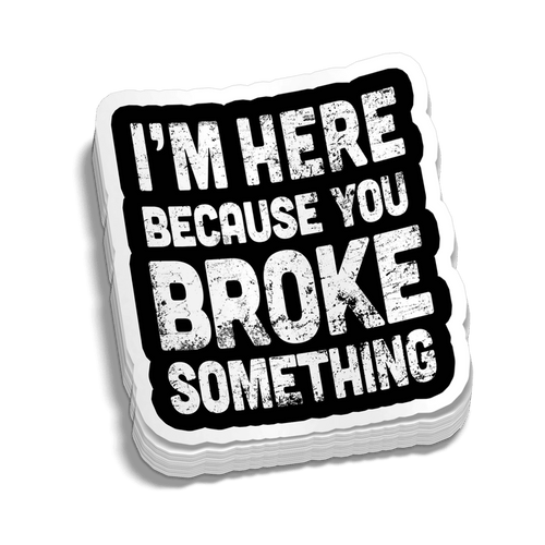 Broke Something Hard Hat Decal - Rising Sun Decals - Broke Something Hard Hat Decal