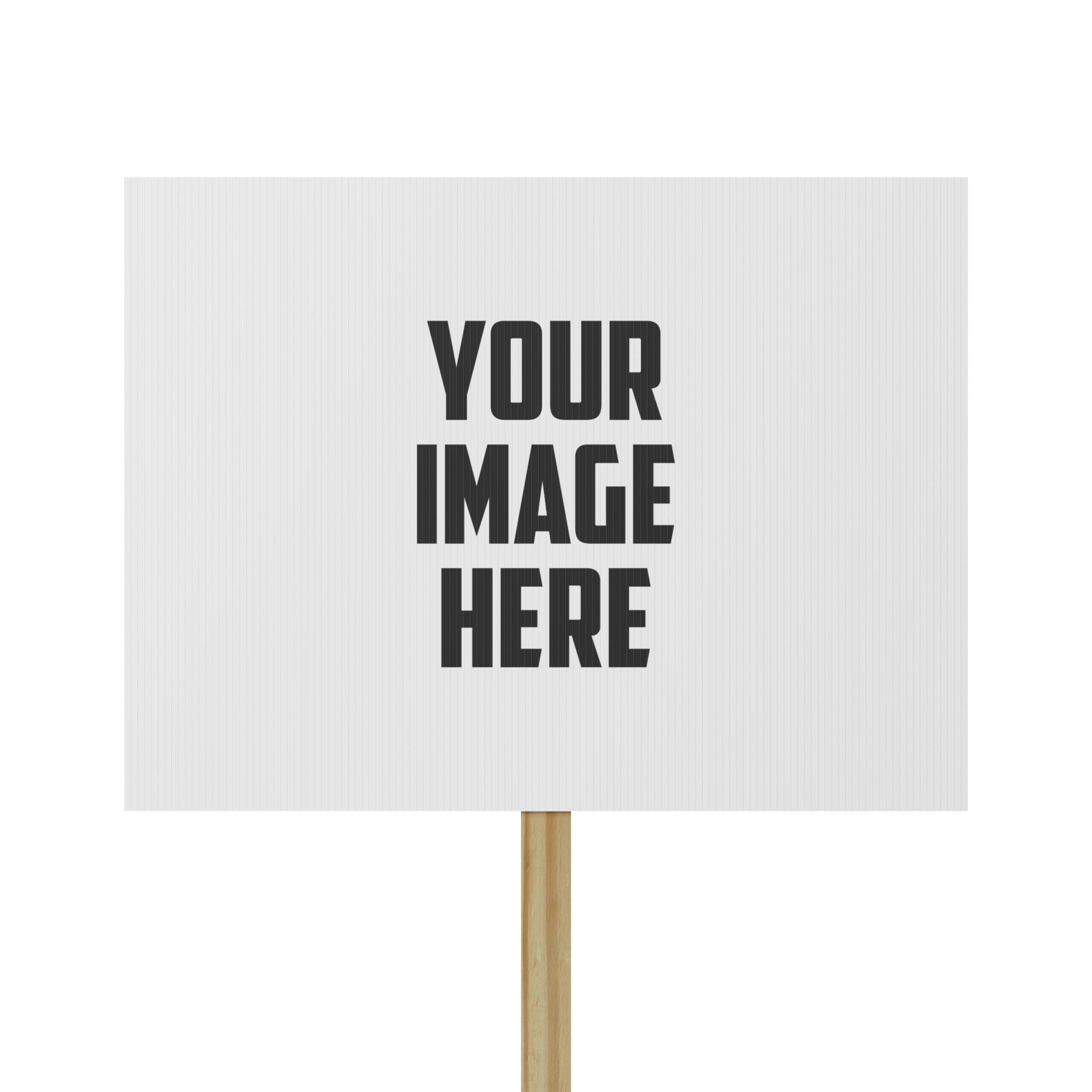 Custom Protest Sign — Personalized Rally Placard with Your Image or Message