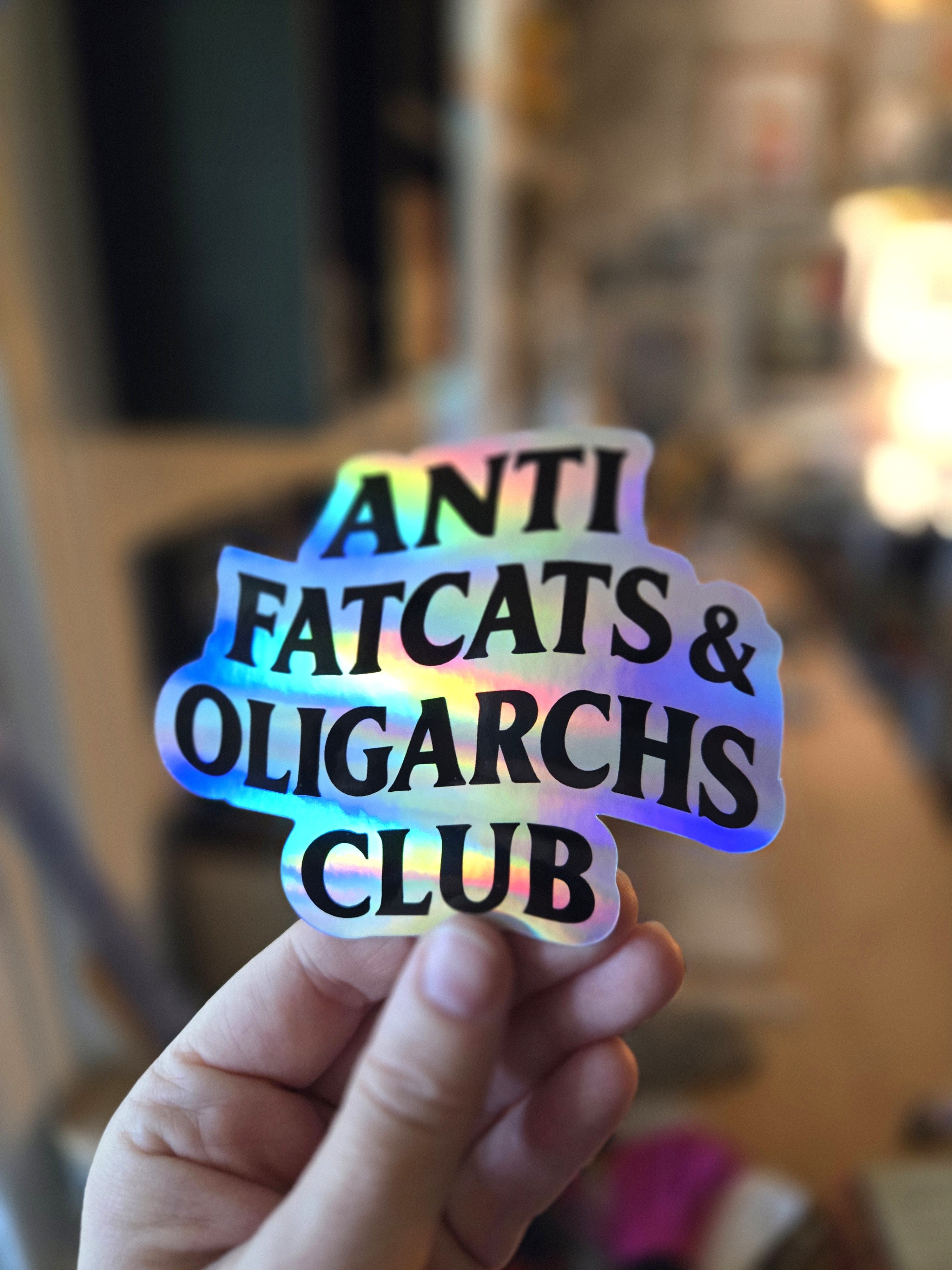 Anti Fatcats & Oligarch Club Sticker – 4" Vinyl Sticker, Waterproof and Weatherproof Political Decal for Laptop or Water Bottle