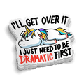 I'll Get Over It - Funny Tumbler Stickers - Rising Sun Decals - I'll Get Over It - Funny Tumbler Stickers