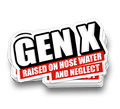 Gen X - Funny Tumbler Stickers - Rising Sun Decals - Gen X - Funny Tumbler Stickers