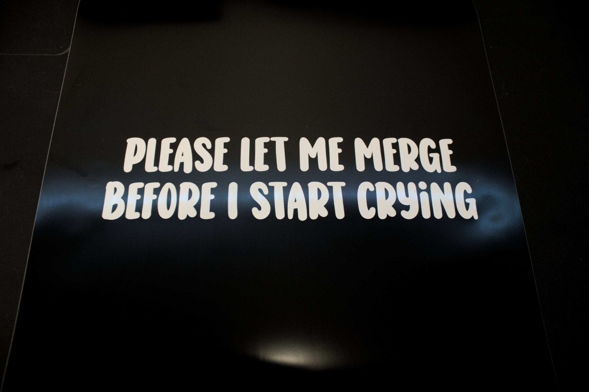 Funny Car Sticker "Please Let Me Merge Before I Start Crying" Vinyl Decal - Rising Sun Decals - Funny Car Sticker "Please Let Me Merge Before I Start Crying" Vinyl Decal