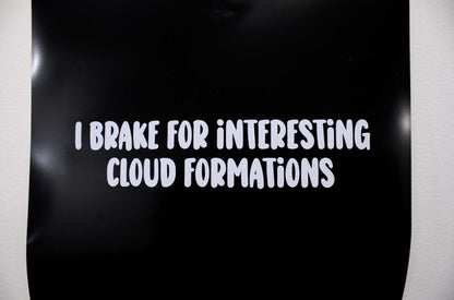 Funny Car Sticker "I Brake For Interesting Cloud Formations" Vinyl Decal - Rising Sun Decals - Funny Car Sticker "I Brake For Interesting Cloud Formations" Vinyl Decal