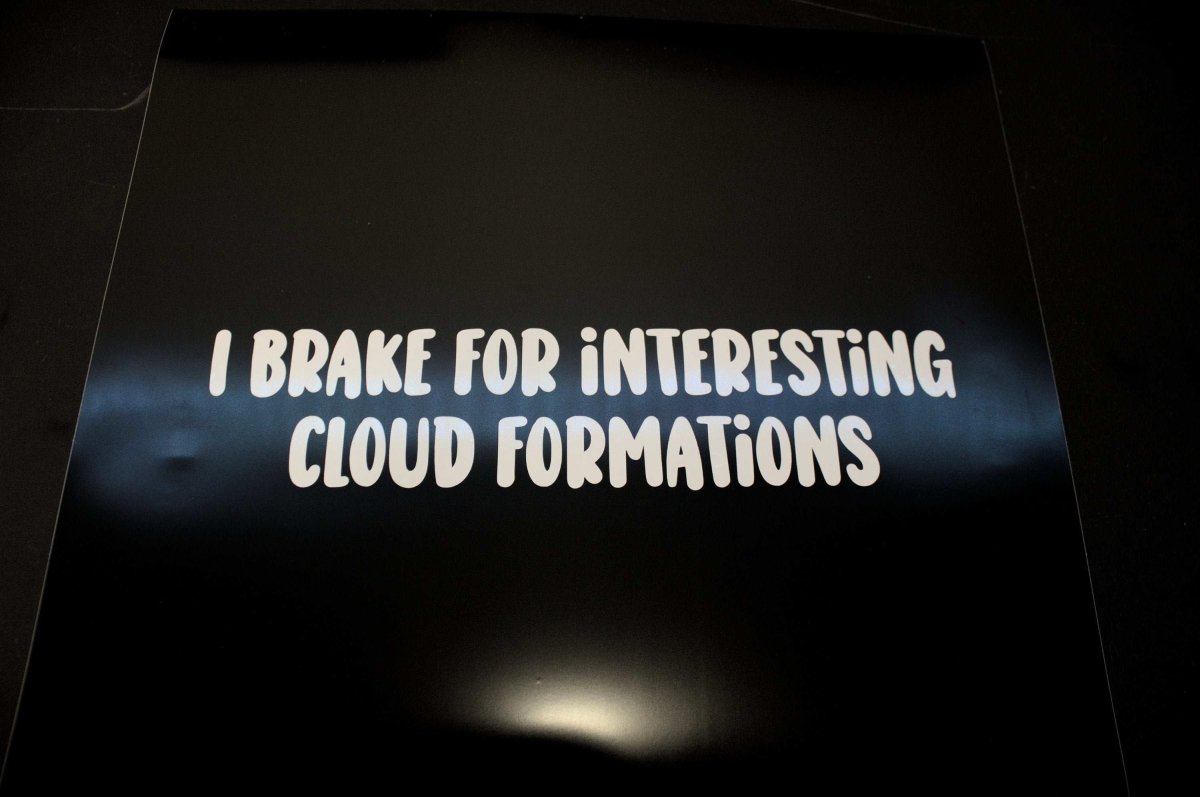 Funny Car Sticker "I Brake For Interesting Cloud Formations" Vinyl Decal - Rising Sun Decals - Funny Car Sticker "I Brake For Interesting Cloud Formations" Vinyl Decal