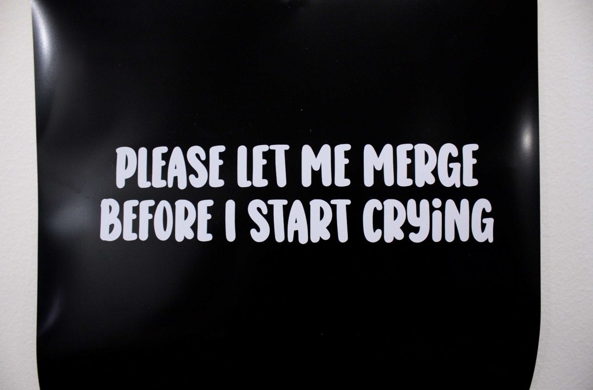Funny Car Sticker "Please Let Me Merge Before I Start Crying" Vinyl Decal - Rising Sun Decals - Funny Car Sticker "Please Let Me Merge Before I Start Crying" Vinyl Decal