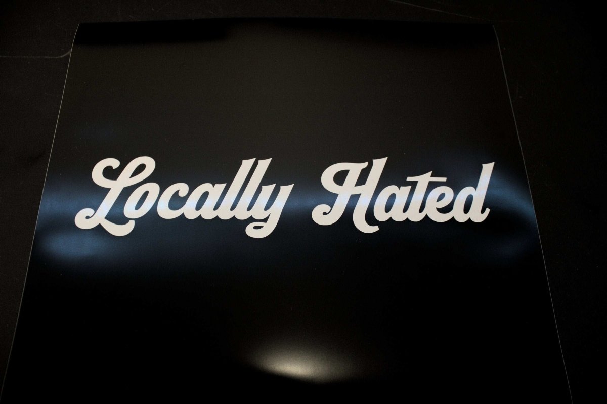 Car Sticker/Banner "Locally Hated" Vinyl Decal Windshield Banner - Rising Sun Decals - Car Sticker/Banner "Locally Hated" Vinyl Decal Windshield Banner
