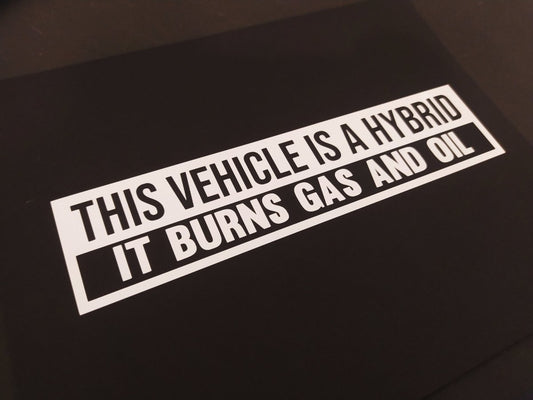 Vinyl Decal "This Vehicle Burns Gas and Oil" Sticker - Rising Sun Decals - Vinyl Decal "This Vehicle Burns Gas and Oil" Sticker