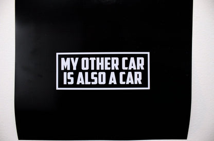 Funny Car Sticker "My Other Car is Also a Car" Vinyl Decal - Rising Sun Decals - Funny Car Sticker "My Other Car is Also a Car" Vinyl Decal