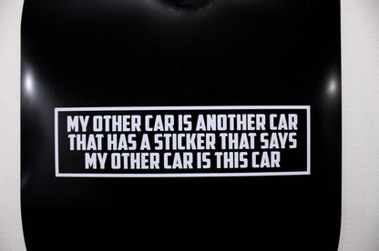 Funny Car Sticker "My Other Car is Another Car" Vinyl Decal - Rising Sun Decals - Funny Car Sticker "My Other Car is Another Car" Vinyl Decal