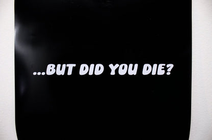 Funny Car Sticker "But Did You Die?" Vinyl Decal - Rising Sun Decals - Funny Car Sticker "But Did You Die?" Vinyl Decal