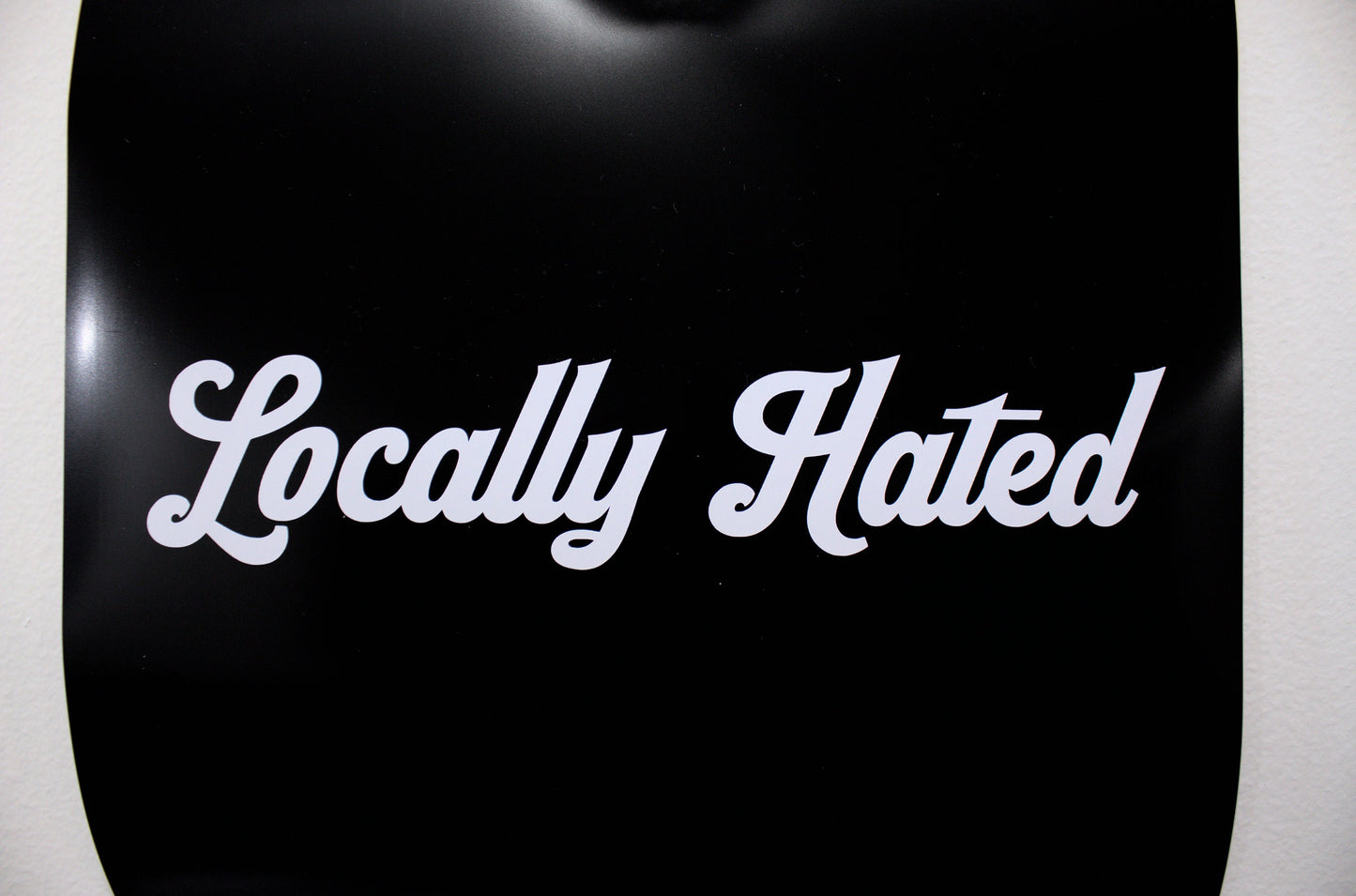 Car Sticker/Banner "Locally Hated" Vinyl Decal Windshield Banner