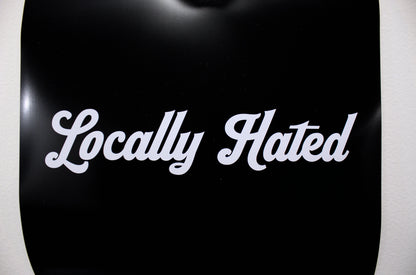 Car Sticker/Banner "Locally Hated" Vinyl Decal Windshield Banner