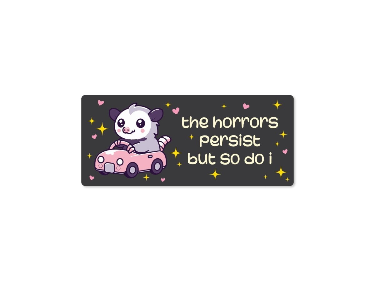 The Horrors Persist Opossum Funny 7" Bumper Sticker or Magnet - Rising Sun Decals - The Horrors Persist Opossum Funny 7" Bumper Sticker or Magnet