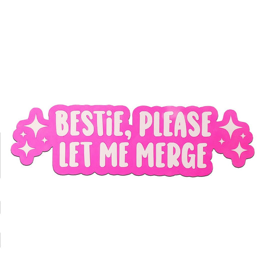Funny Car Sticker "Bestie Please Let Me Merge" Vinyl Decal - Rising Sun Decals - Funny Car Sticker "Bestie Please Let Me Merge" Vinyl Decal