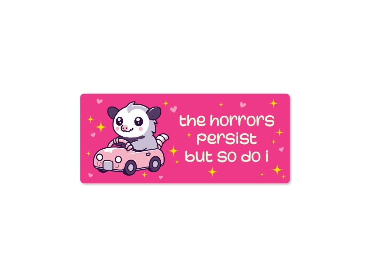 The Horrors Persist Opossum Funny 7" Bumper Sticker or Magnet - Rising Sun Decals - The Horrors Persist Opossum Funny 7" Bumper Sticker or Magnet