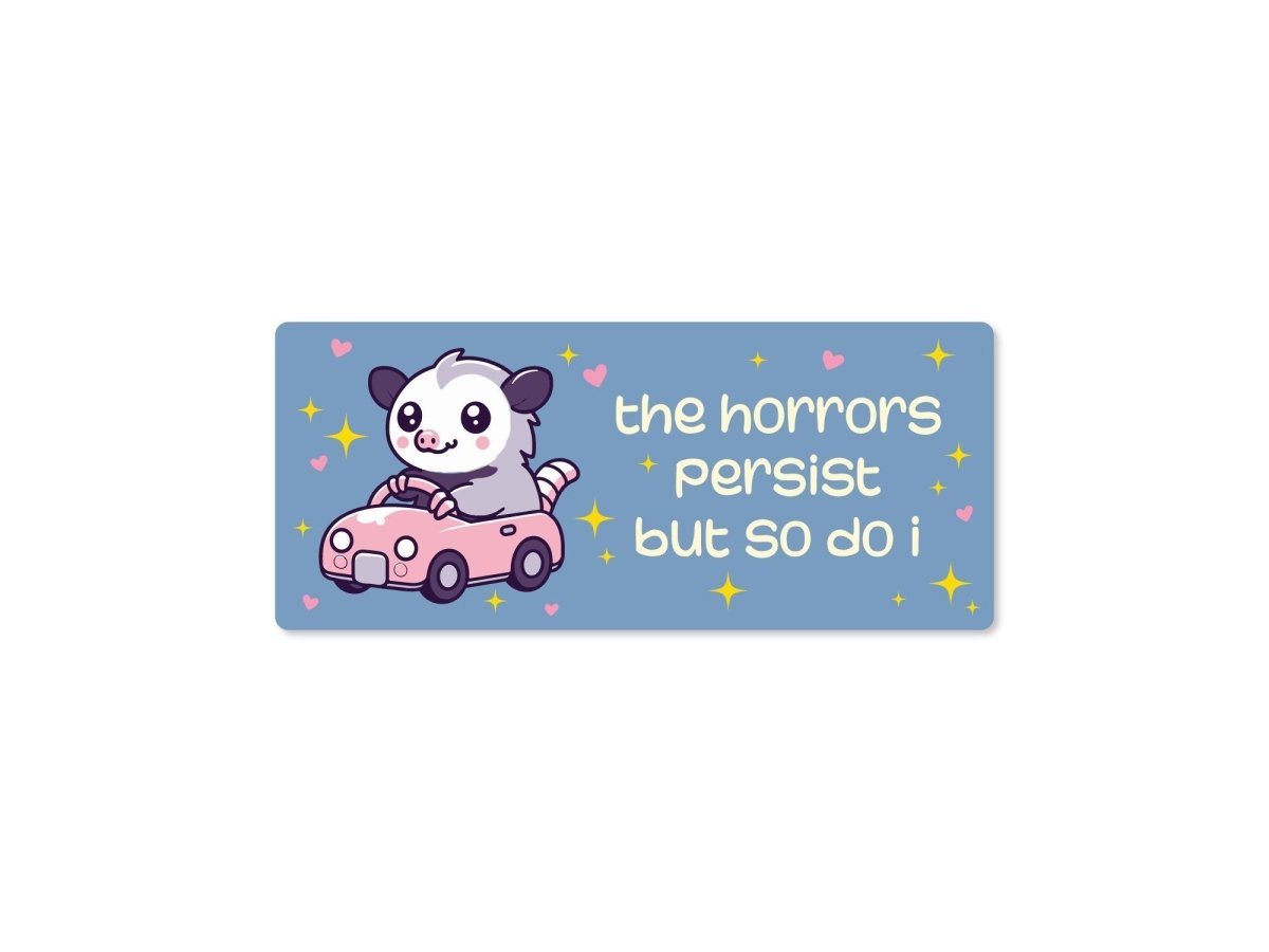 The Horrors Persist Opossum Funny 7" Bumper Sticker or Magnet - Rising Sun Decals - The Horrors Persist Opossum Funny 7" Bumper Sticker or Magnet